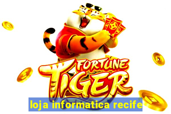 loja informatica recife